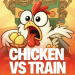 CHICKEN VS TRAIN
